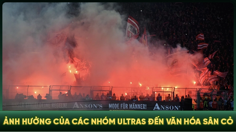 Ảnh hưởng của các nhóm ultras đến văn hóa sân cỏ