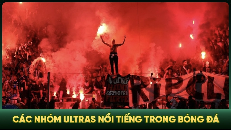 Các nhóm ultras nổi tiếng trong bóng đá