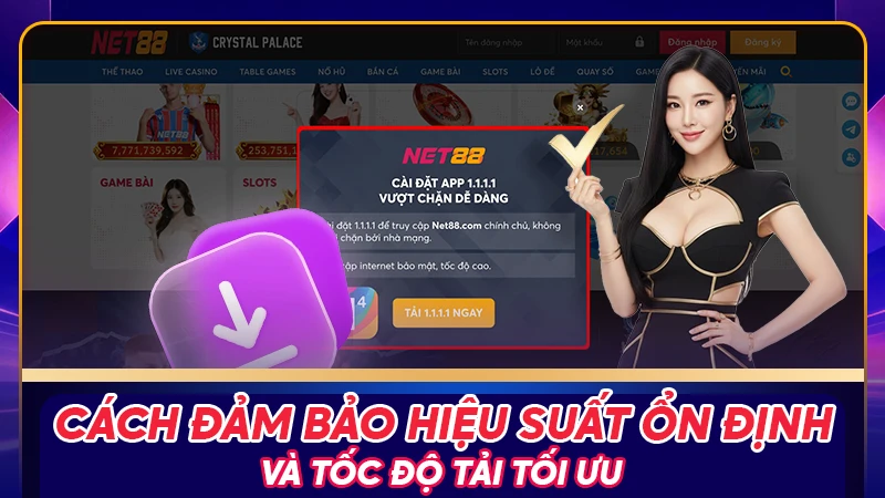 Cách đảm bảo hiệu suất ổn định và tốc độ tải tối ưu