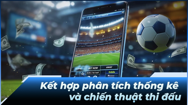 Kết hợp phân tích thống kê và chiến thuật thi đấu