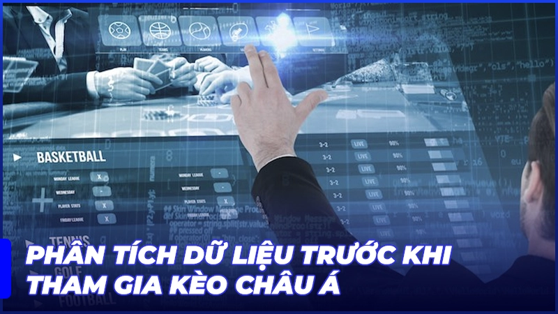 Phân tích dữ liệu trước khi tham gia kèo châu Á