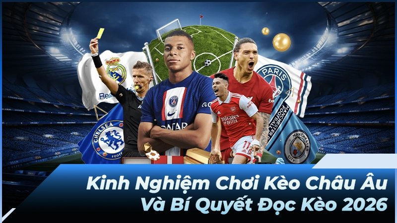 Kinh nghiệm chơi kèo châu Âu